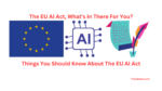 EU AI Act, what's in there for you