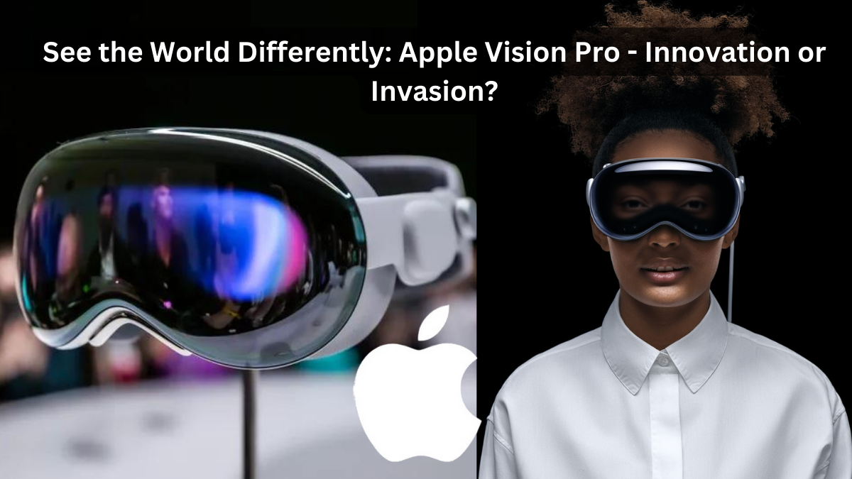 Apple Vision Pro: Apple unveils Vision Pro, the 1st mixed-reality